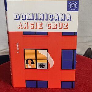 Dominicana A Novel 322pg Hardback Book by Angie Cruz